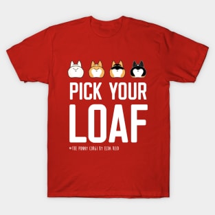Pick Your Corgi Loaf T-Shirt